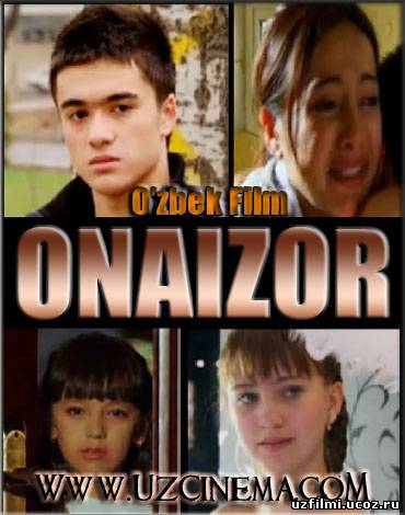ONAIZOR Yangi O'zbek Film (2011)